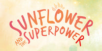 Title 'Sunflower and the Superpower' with a warm, glowing background